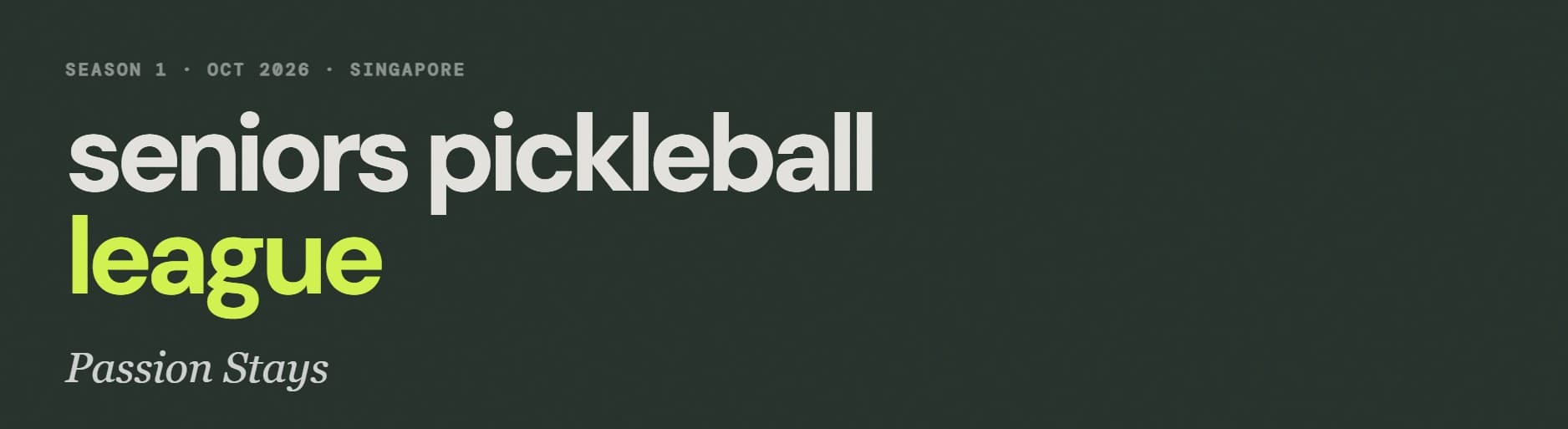 Season 1 · Oct 2026 · Singapore — Seniors Pickleball League announcement graphic.