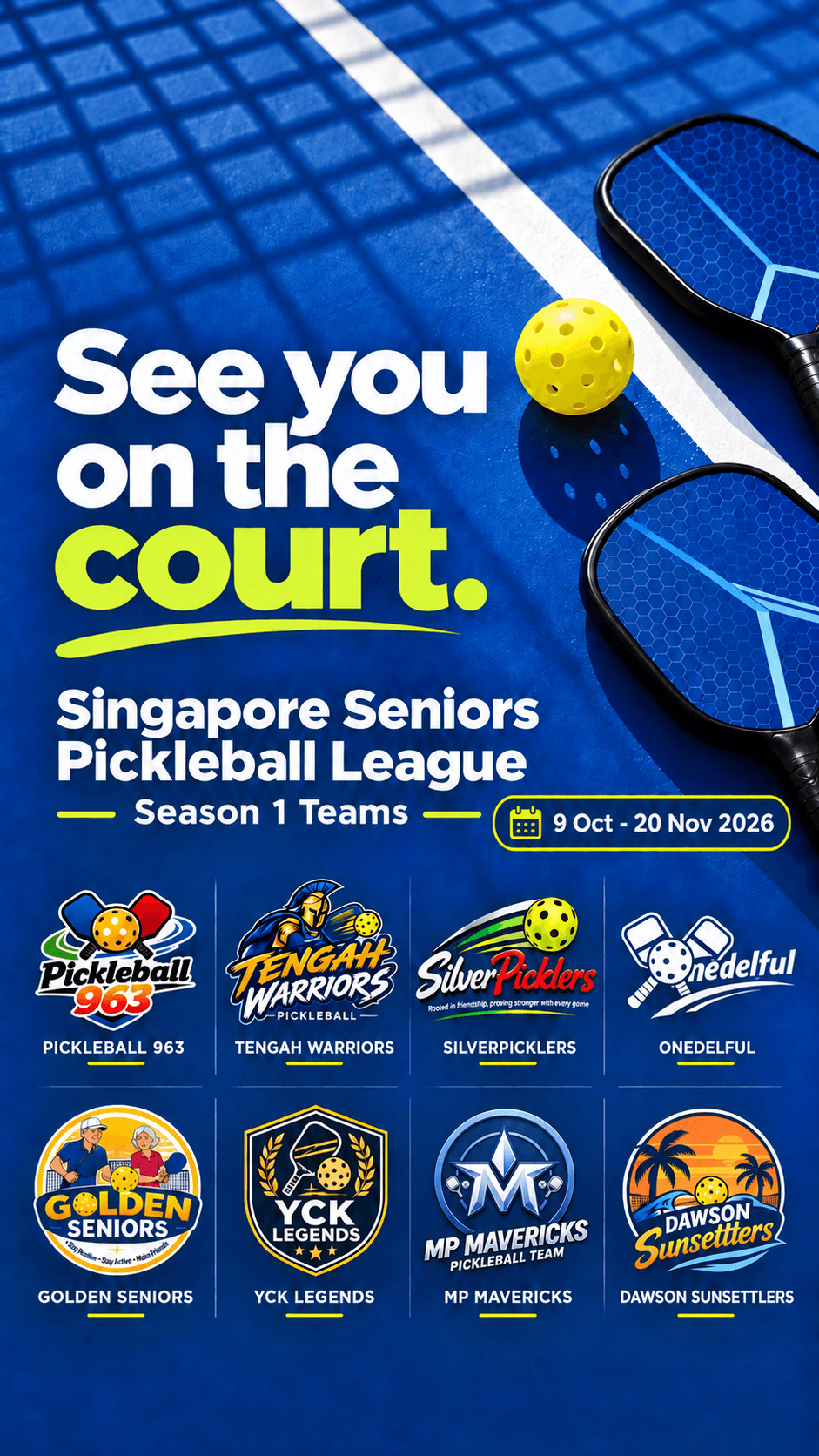 Singapore Seniors Pickleball League countdown graphic: "See you on the court", Season 1 running 9 October to 20 November 2026, with logos for all eight teams.